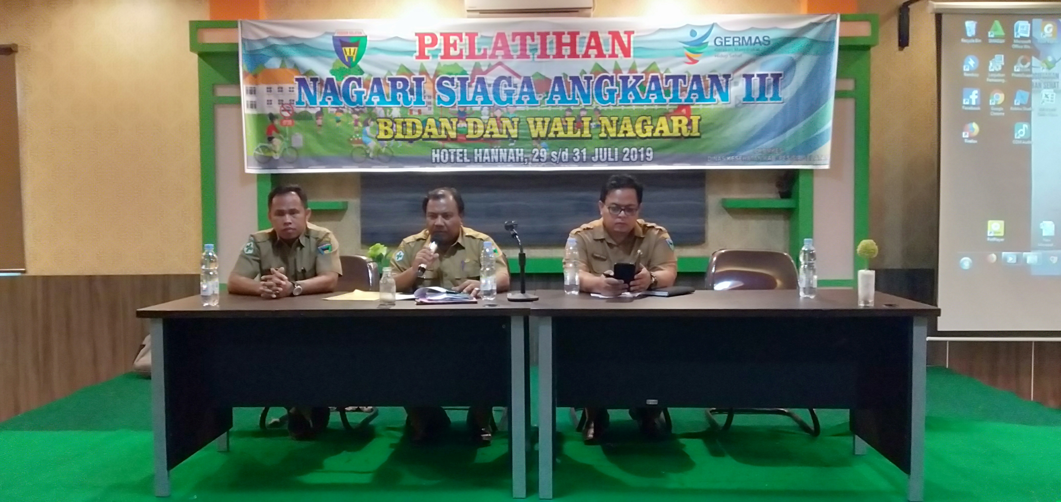 Pelatihan Nagari Siaga Angkatan III bagi Bidan Desa dan Wali Nagari di Hotel Hannah