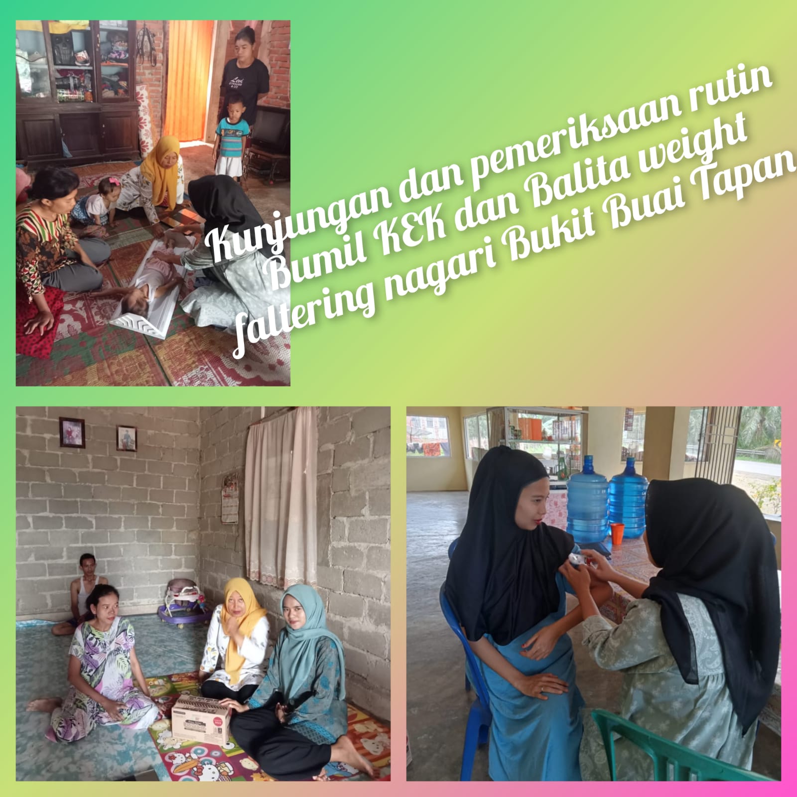 Kunjungan dan pemeriksaan rutin ibu hamil KEK dan Balita weight faltering pada nagari bukit buai Tap